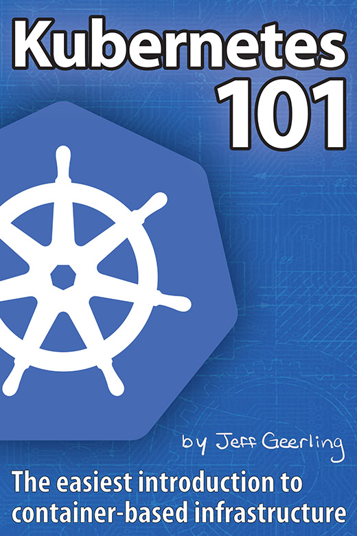 Kubernetes 101 Book by Jeff Geerling